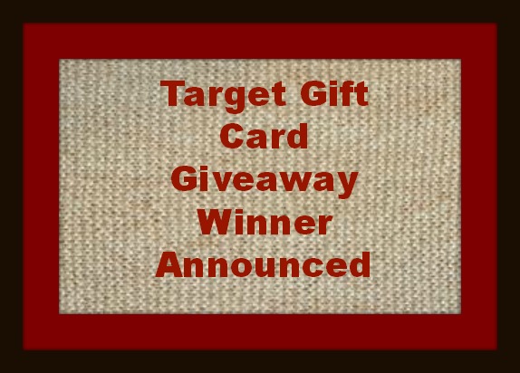 Announcing the Winner of the $ 120.00 Target Gift Card Giveaway