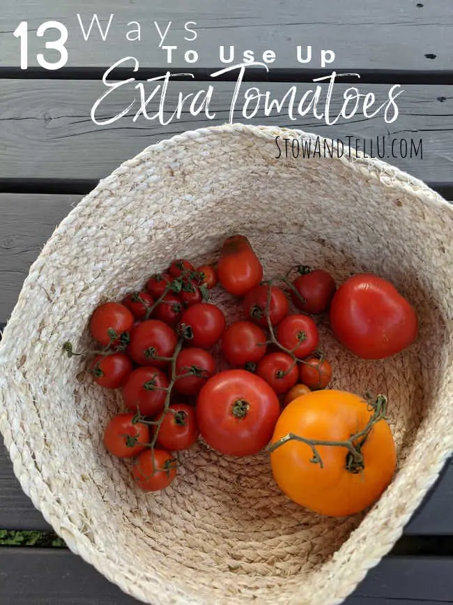 What to do with extra tomatoes, uses for tomatoes